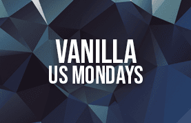 Vanilla US Mondays